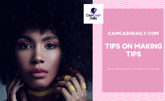 Tips on Making Tips for Cam Models